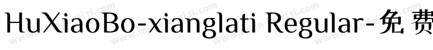 HuXiaoBo-xianglati Regular字体转换